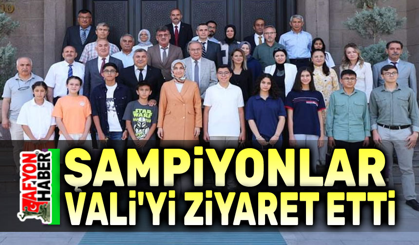 Şampiyonlardan Vali Yiğitbaş ya ziyaret Afyon Haber Afyon haberleri