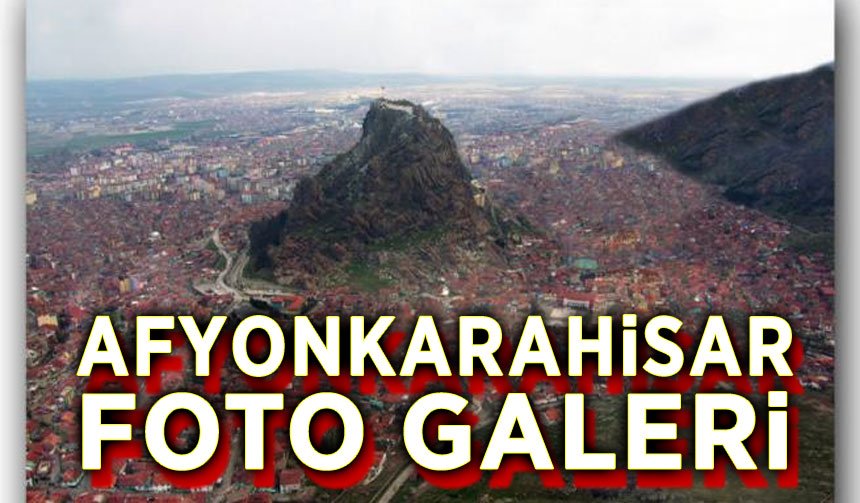 Afyonkarahisar Manzaraları Foto Galeri