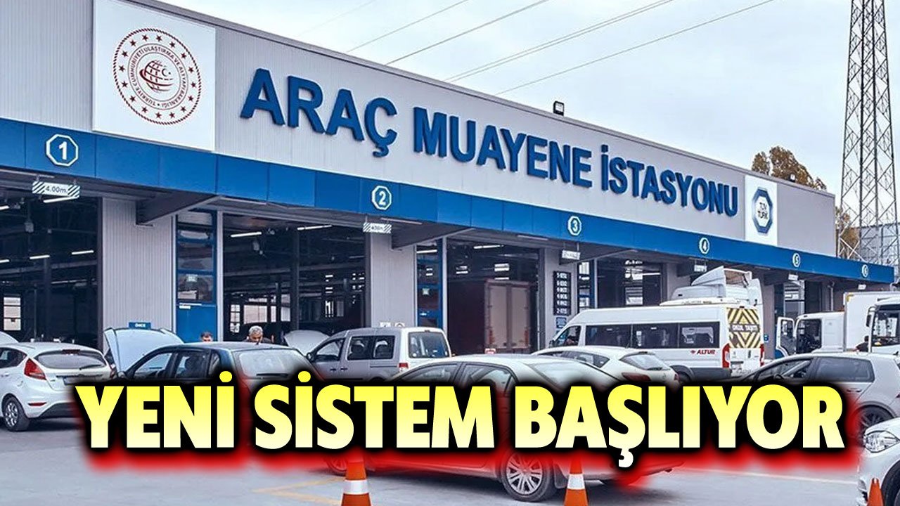 Araç muayenesinde yeni sistem başlıyor!..