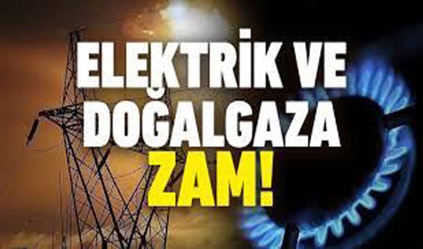Elektrik ve doğalgaza zam bekleniyor
