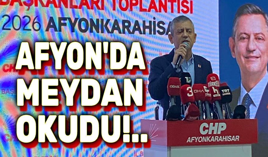 Özgür Özel, Afyon'da meydan okudu!..