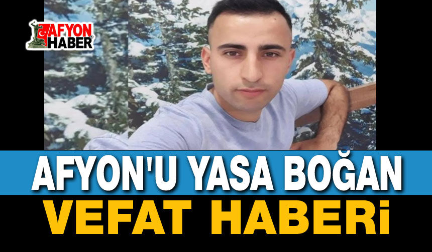 Afyon'u yasa boğan vefat haberi