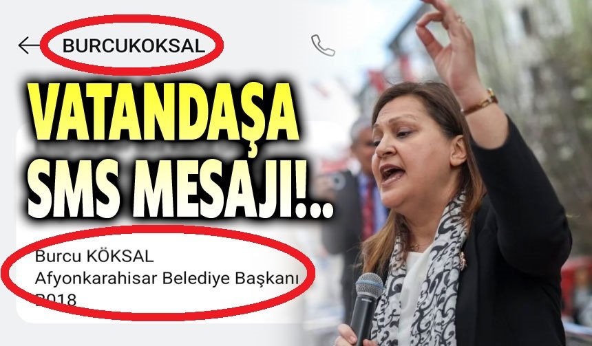 Başkan Burcu Köksal'dan halka SMS mesajı!..