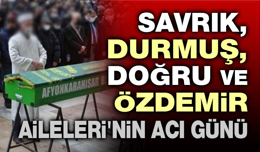 4 Haziran 2026 Afyon'da vefat edenler