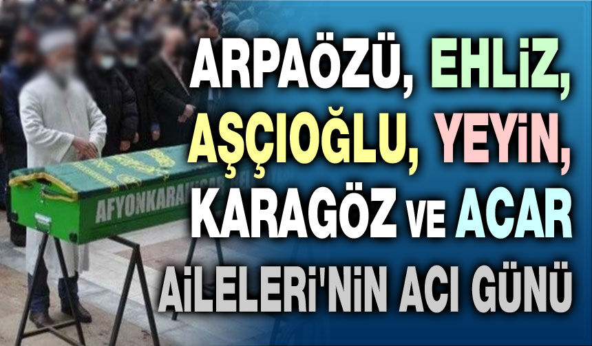 3 Haziran 2026 Afyon'da vefat edenler