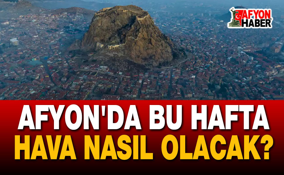 Afyonkarahisar 5 günlük hava durumu raporu