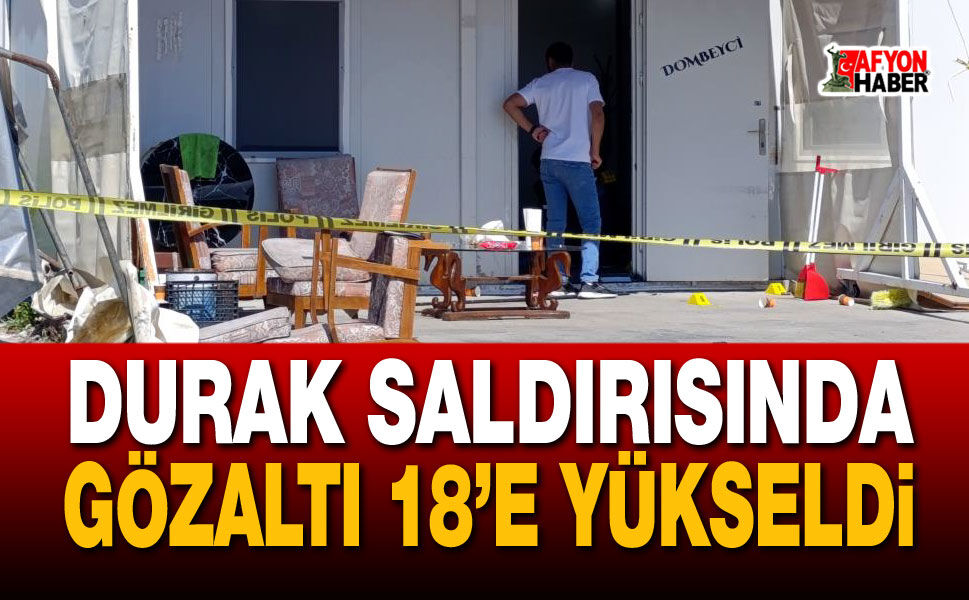 Durak Saldırısında Gözaltı Sayısı 18'e Yükseldi