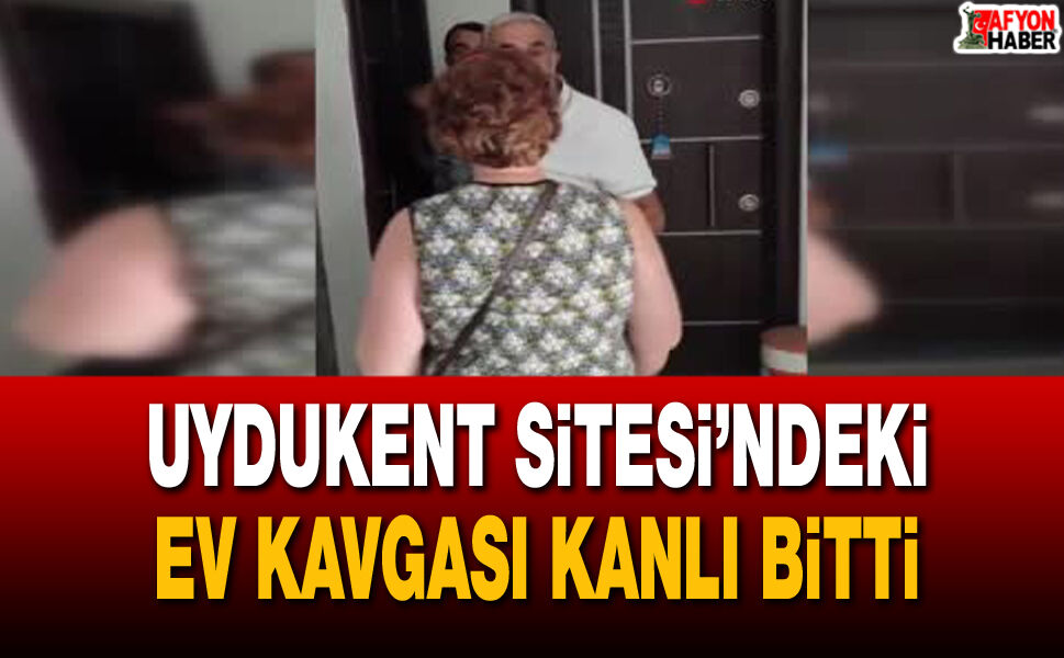 Uydukent Sitesi’ndeki ev kavgası kanlı bitti