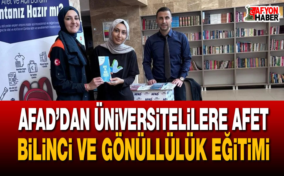 AFAD’dan üniversitelilere afet bilinci ve gönüllülük eğitimi