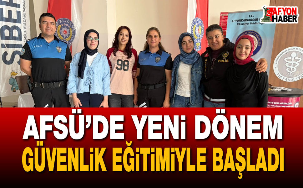 AFSÜ’de yeni dönem güvenlik eğitimiyle başladı