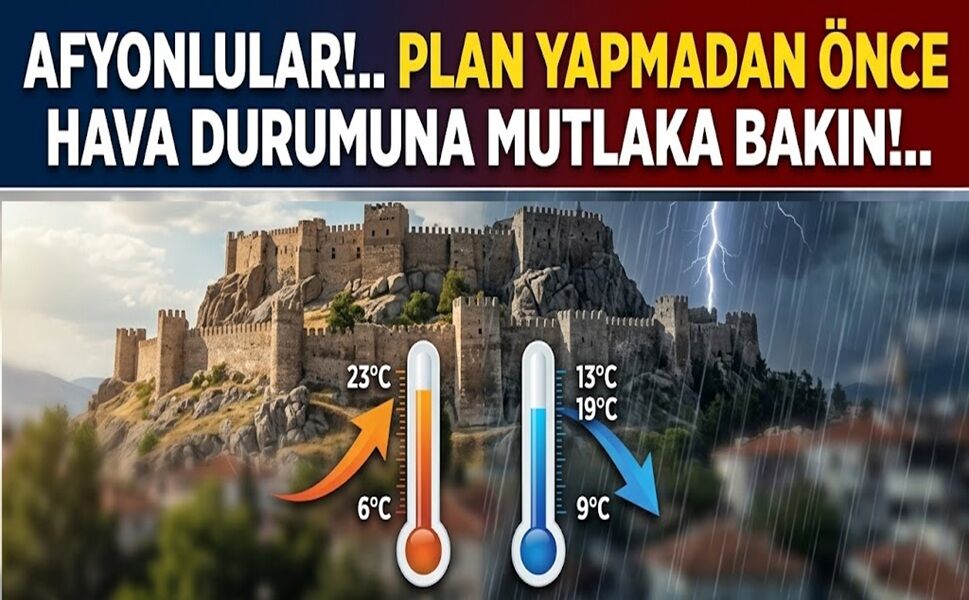 Dikkat!.. Afyonkarahisar’da havalar değişiyor