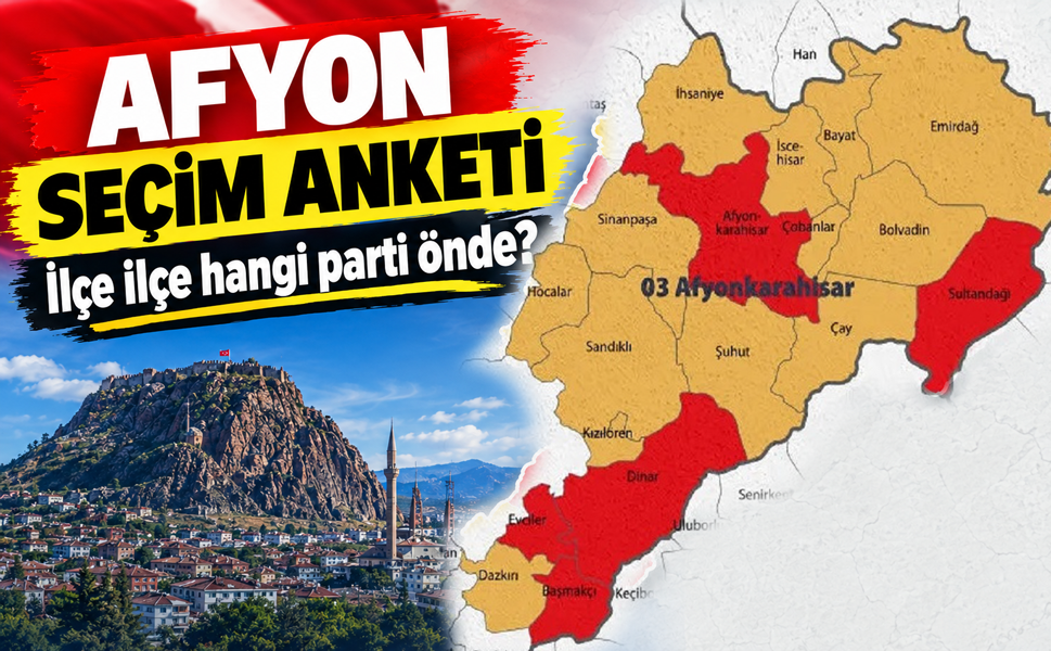 Afyon seçim anketi: İlçelerde hangi parti önde?