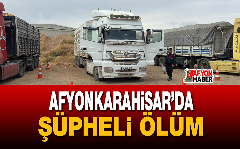 Afyon’da şüpheli ölüm
