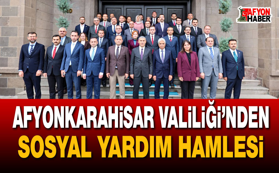 Afyonkarahisar Valiliği’nden sosyal yardım hamlesi