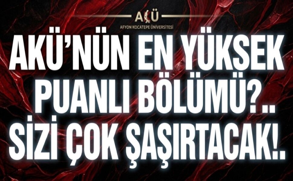 Afyon Kocatepe Üniversitesi’nin en yüksek puanlı bölümleri belli oldu
