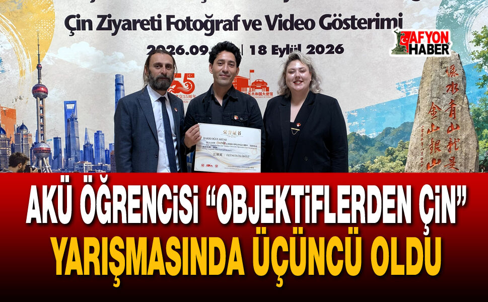 AKÜ öğrencisi “Objektiflerden Çin” yarışmasında üçüncü oldu