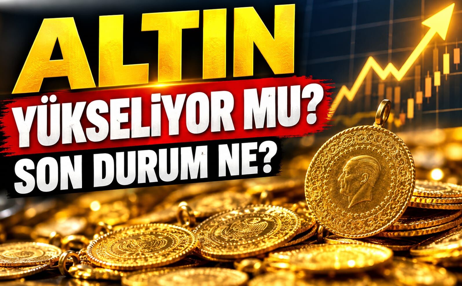 Altın yükseliyor mu, son durum ne?
