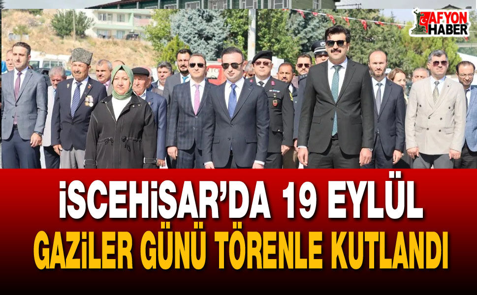 İscehisar’da 19 Eylül Gaziler Günü törenle kutlandı