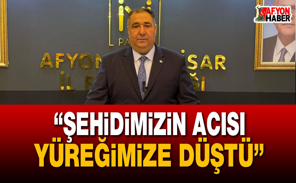 “Şehidimizin acısı yüreğimize düştü”