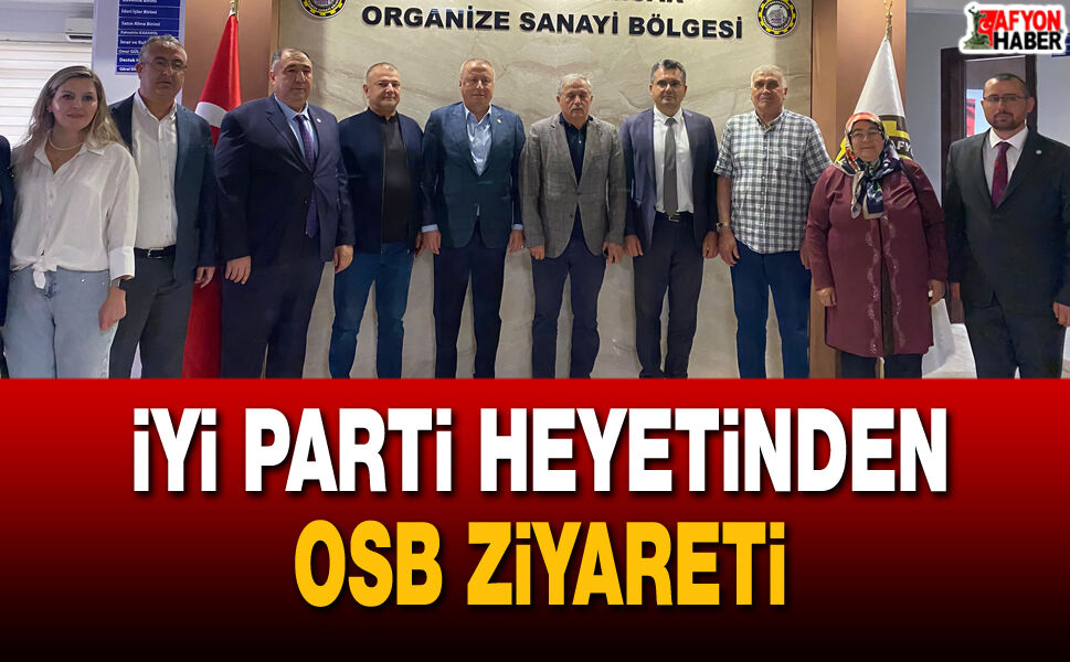İYİ Parti heyeti Afyon’da sanayinin sorunlarını konuştu