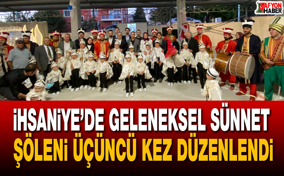 İhsaniye’de Geleneksel Sünnet şöleni üçüncü kez düzenlendi