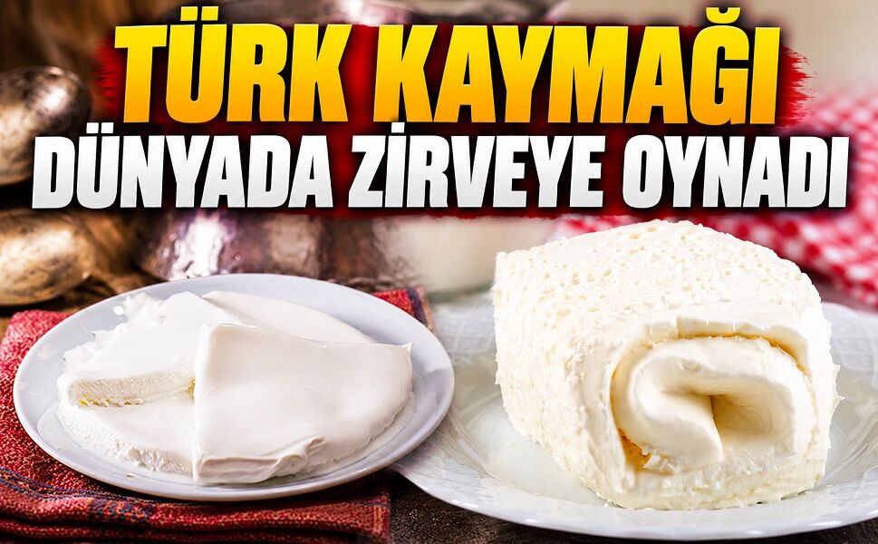 Türk kaymağı dünyada zirveye oynadı