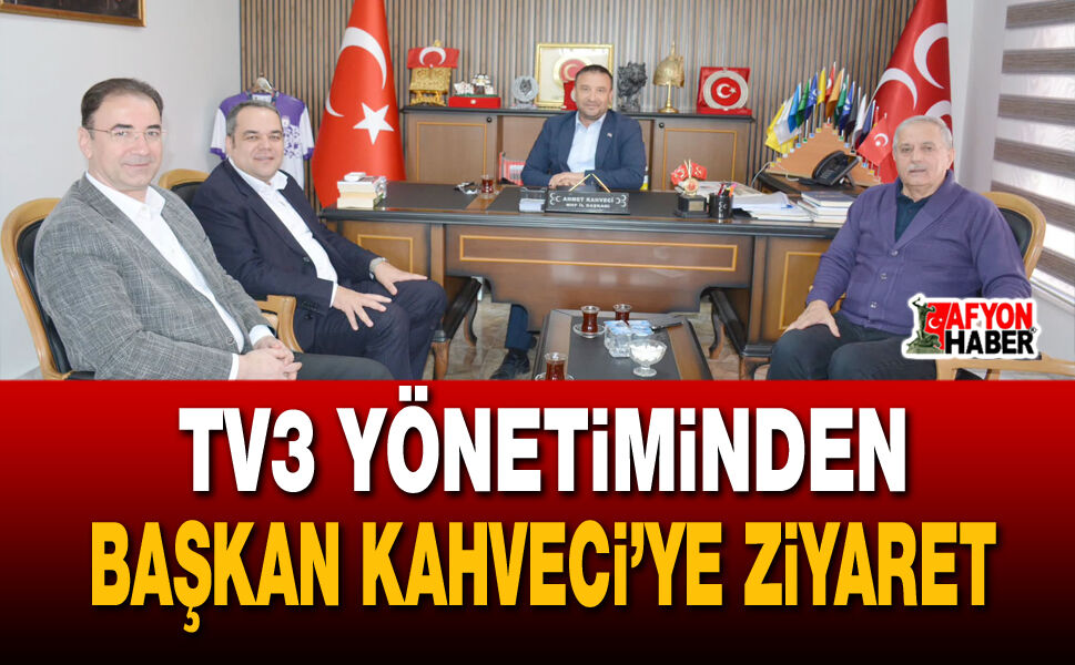 TV3 Yönetiminden Başkan Kahveci’ye ziyaret