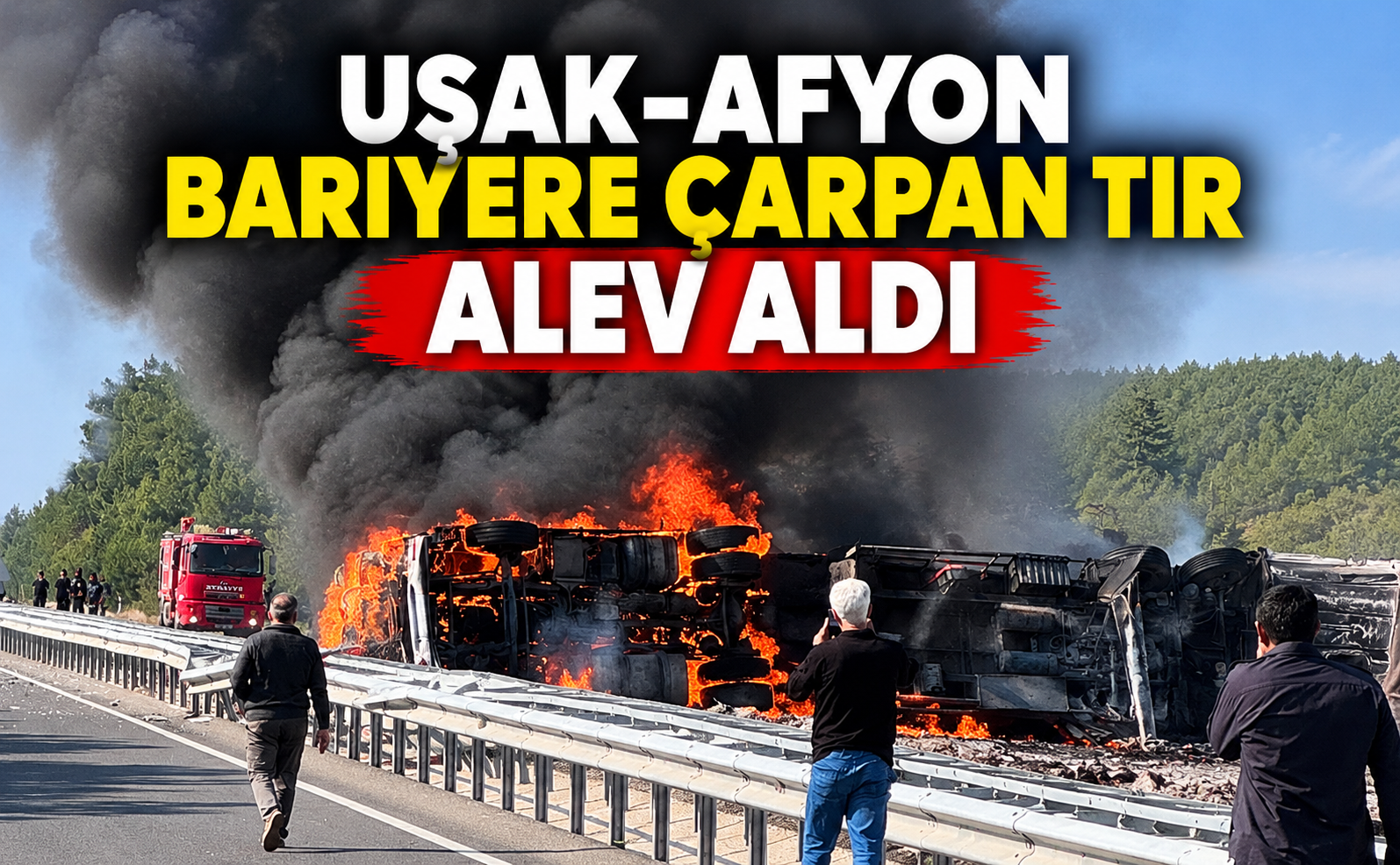 Uşak-Afyon yolunda bariyere çarpan tır alev aldı