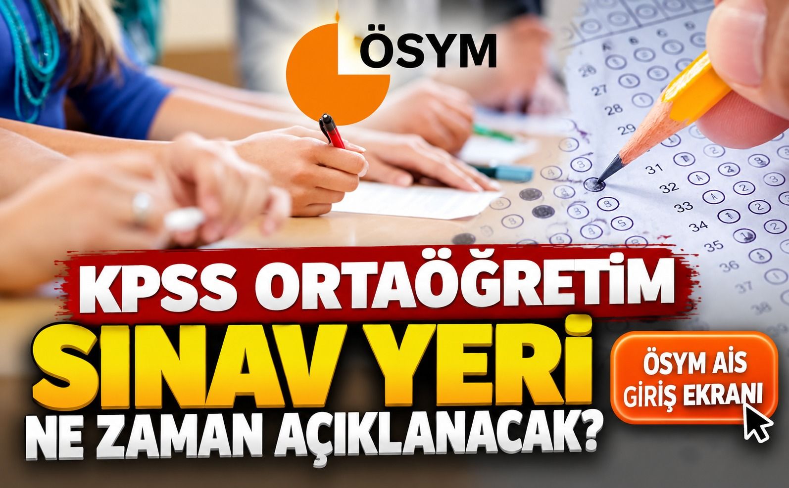 KPSS ortaöğretimsınav yeri ne zaman açıklanacak?