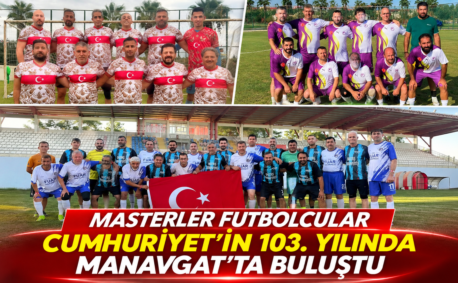 Masterler Futbolcular Cumhuriyet’in 103. Yılında Manavgat’ta Buluştu