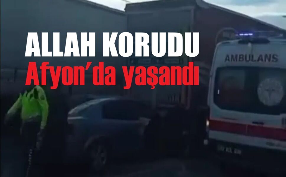 Afyon'da korkutan kaza ucuz atlatıldı