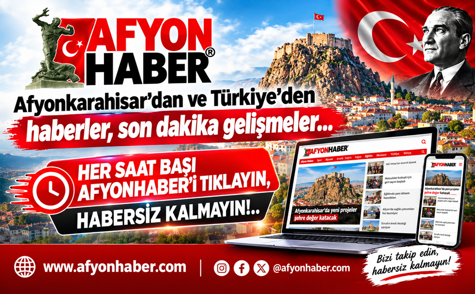 Her saat başı Afyonhaber'i tıklayın, habersiz kalmayın