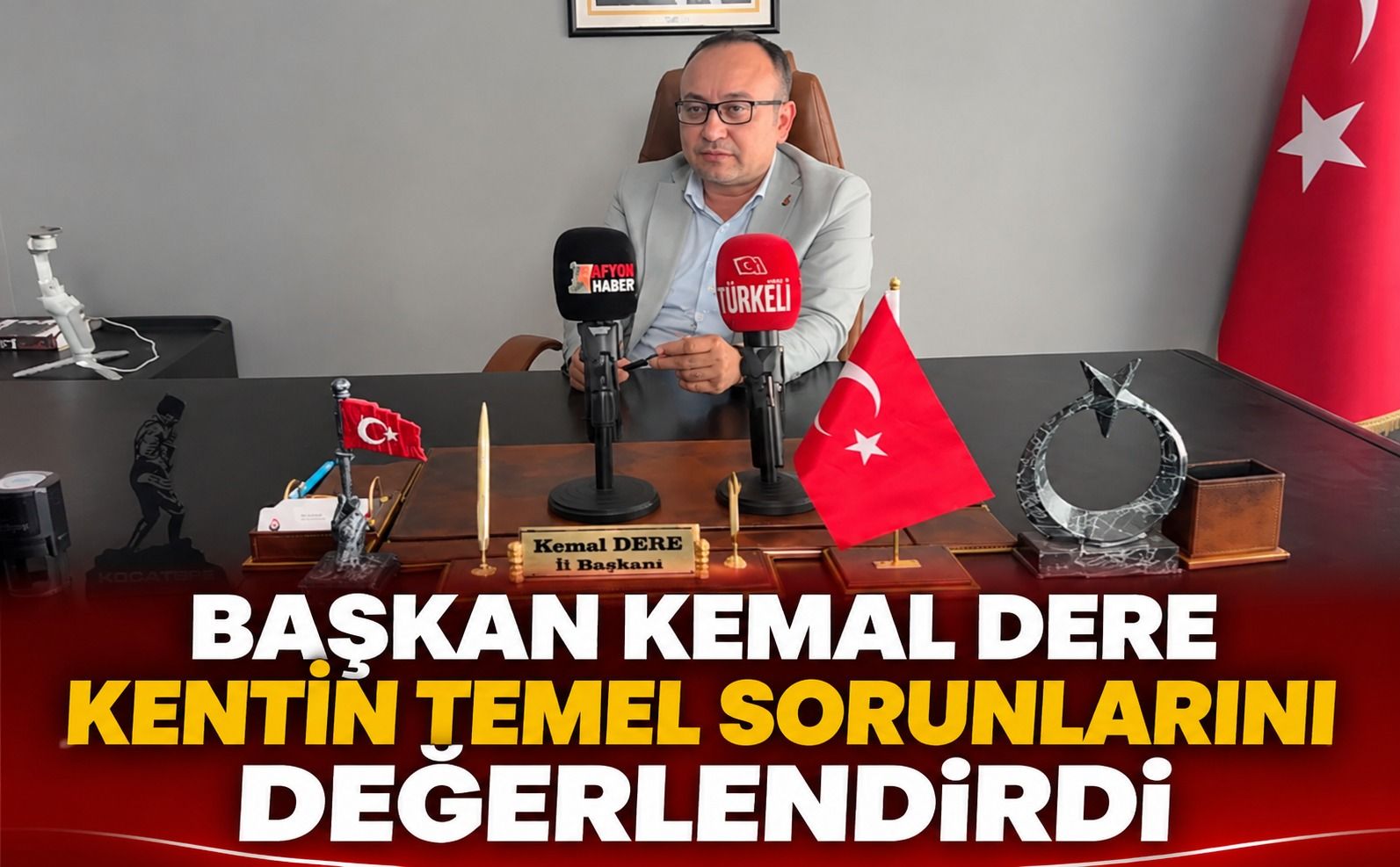 Başkan Kemal Dere Kentin Temel Sorunlarını Değerlendirdi