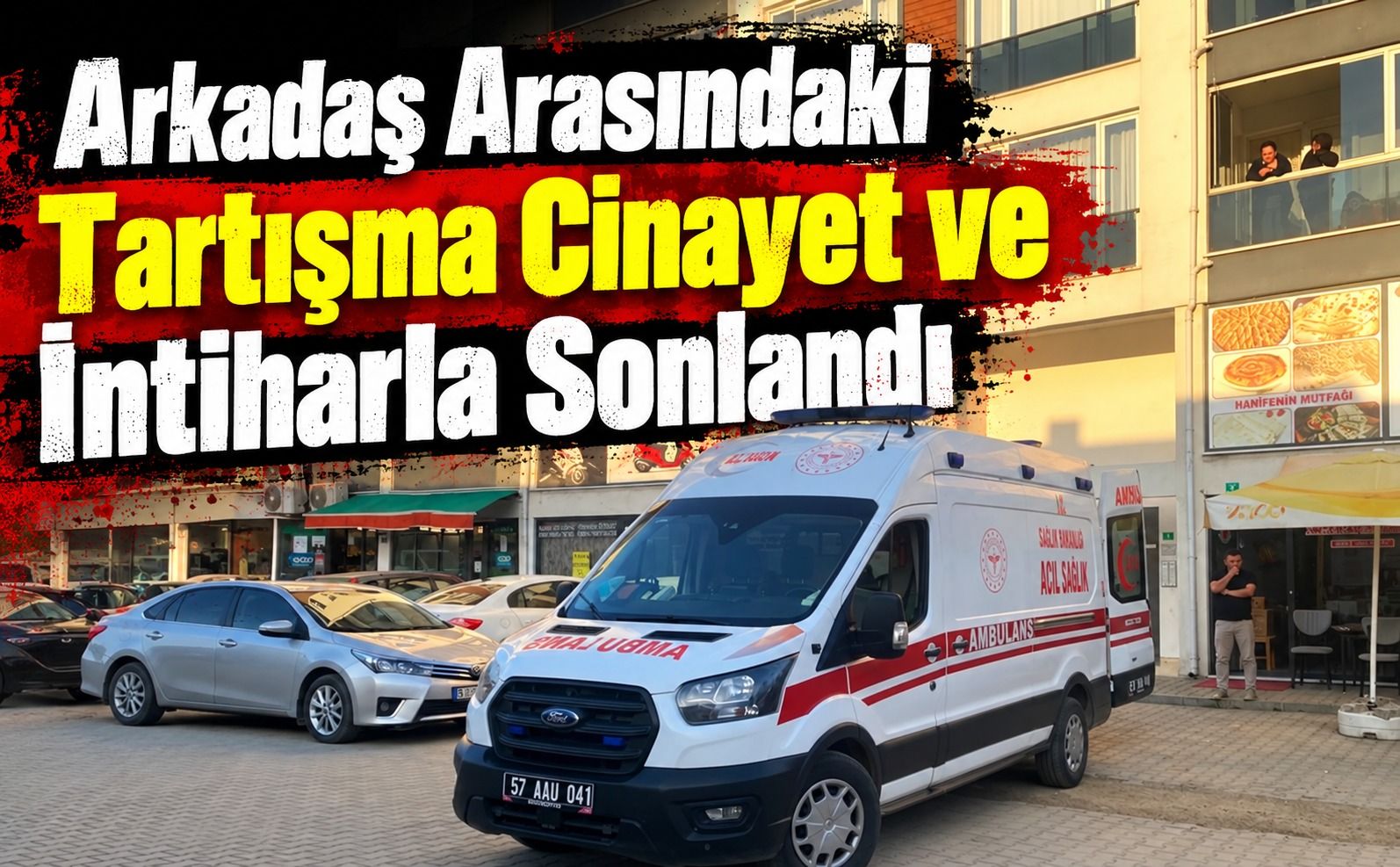 Arkadaş Arasındaki Tartışma Cinayet ve İntiharla Sonlandı