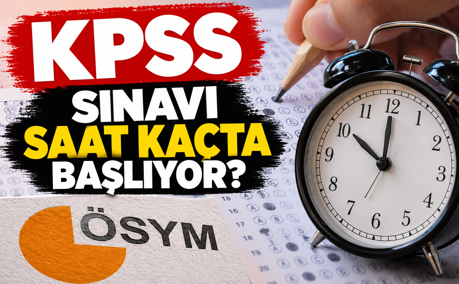 KPSS sınavı saat kaçta başlıyor?