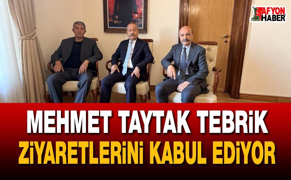 Mehmet Taytak tebrik ziyaretlerini kabul ediyor