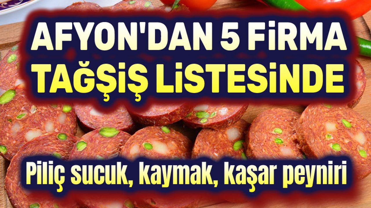 Afyon'dan 5 firma daha tağşiş listesinde!..