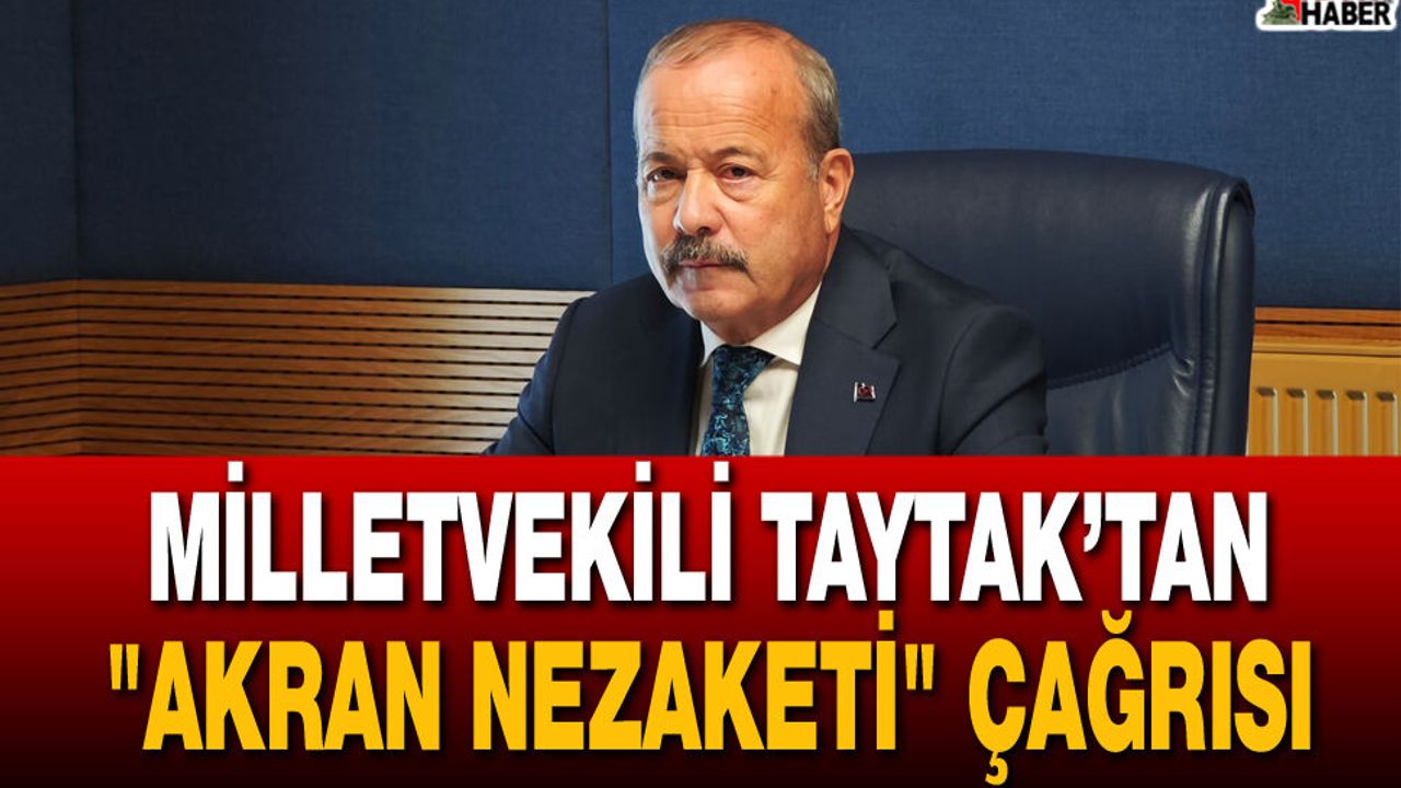 Milletvekili Taytak’tan Meclis’te "Akran Nezaketi" Çağrısı
