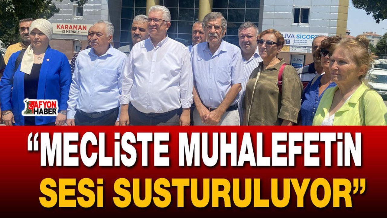 “Mecliste muhalefetin sesi susturuluyor”