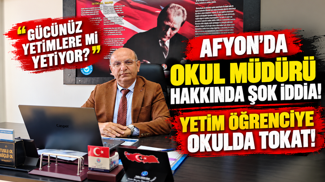 Şuhut'ta Yetim Öğrenci Tokat İddiası