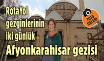 Rotayol Gezginleri’nin iki günlük Afyonkarahisar gezisi