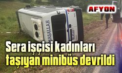 Sera işçisi kadınları taşıyan minibüs devrildi: 14 yaralı