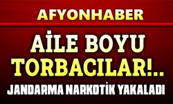 Aile boyu uyuşturucu taciri çıktılar!..