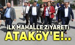 İlk ziyaret Ataköy Mahallesine!..