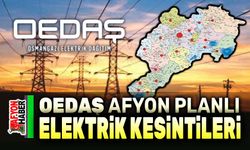 Afyon Oedaş planlı elektrik kesintileri