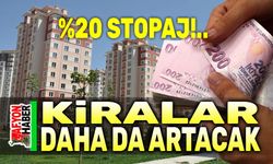 Kiralar daha da artacak!..