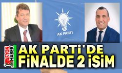 AK Parti'de finale iki isim kalıyor!..