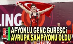 Afyonlu genç güreşçi Avrupa Şampiyonu oldu