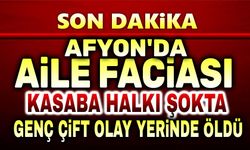 Şok haber!.. Afyon'da aile faciası!..