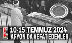 10-15 Temmuz Afyon'da vefat edenler
